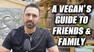 How To Cope With Non-Vegan Friends & Family (A Survival Guide)