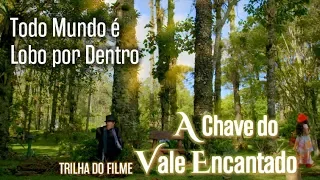 “Todo Mundo é Lobo por Dentro (Petulante)" (Oswaldo Montenegro). Trilha de A Chave do Vale Encantado