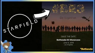 Bethesda Will Be @ E3 2019 - Will We See Starfield?
