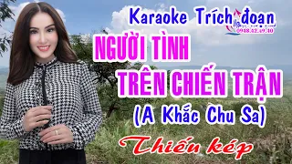 Karaoke trích đoạn NGƯỜI TÌNH TRÊN CHIẾN TRẬN - THIẾU KÉP [Hát cùng Ns Hồ Xuân Trang]