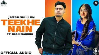 Teekhe Nain (Official Song) Jassa Dhillon | Baani Sandhu | Gur Sidhu | Haryanvi Songs 2021