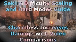 Sekiro - Difficulty Scaling and Hard Modes Guide - Charmless Increases Damage with Video Comparisons