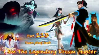 Tuam Pheej Koob The Legendary Dream Hunter ( Part 113 )  04/19/2022