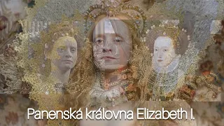 Panenská královna Elizabeth I. | DRUHÁ ČÁST