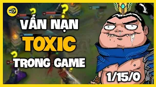 Vấn nạn TOXIC trong game đặc biệt là LIÊN MINH HUYỀN THOẠI