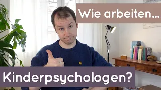 Was macht ein Kinderpsychologe? - Wie arbeitet ein Kinder- und Jugendlichenpsychotherapeut? VT/TP...