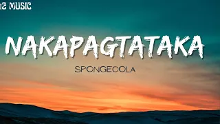 Nakapagtataka Spongecola Lyrics