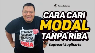 Cara Cari Modal Usaha Tanpa Riba - Saptuari Sugiharto