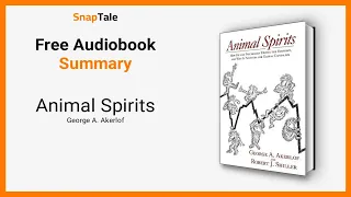 Animal Spirits by George A. Akerlof: 12 Minute Summary