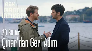 Çınar'dan geri adım - Aşk Mantık İntikam 20. Bölüm