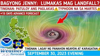 BAGYONG JENNY: LUMAKAS MAGLANDFALL?: TINGNAN DITO⚠️WEATHER UPDATE TODAY SEPTEMBER 30, 2023EVE