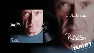 Phil Collins - It's Not Too Late (2016 Remaster Official Audio)