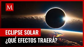 Eclipse Solar Total: ¿Qué efectos producirá en la Tierra?