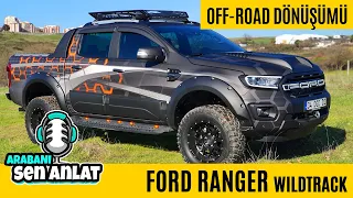 Ford Ranger Wildtrak '' Off-Road Dönüşümü''