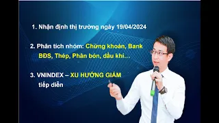 Chứng khoán hàng ngày: Nhận định thị trường ngày 19/04/2024. VNINDEX – Tiếp diễn xu hướng giảm