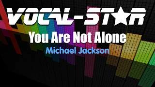 Michael Jackson - You Are Not Alone (Karaoke Version) with Lyrics HD Vocal-Star Karaoke