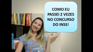 Como passei 2 vezes no concurso do INSS!