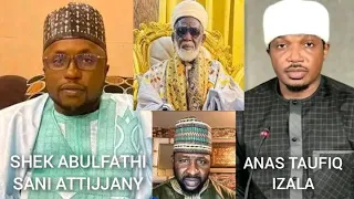 SHEK ABULFATHI ATTIJJANY YA BAJE SU ANAS TAUFIQ IZALA DA KOYA MUSU KARATU KAN KAFIRTA SHEHUN DARIQA