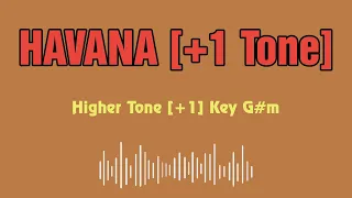 Camila Cabello, Young Thug Havana Karaoke 12 tones _ Higher tone +1 _ Key G#m