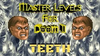 Master Levels (100%) Walkthrough (Teeth.wad)