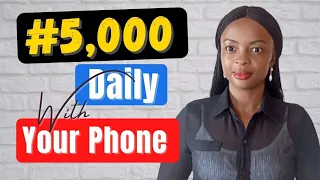 How to Make 5,000 Naira Every Day with Your Phone | How to Make Money Online in Nigeria