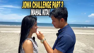 PART 31 | JOWA CHALLENGE PART 2, MAHAL KITA!