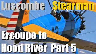 Ercoupe, Stearman, Luscombe to Hood River - Part 5 - Madras To Sunriver