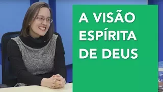 Espiritismo Responde - A visão espírita de Deus