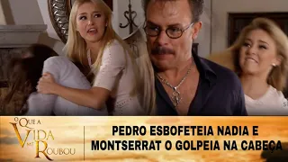 O Que A Vida Me Roubou - Pedro esbofeteia Nádia e Montserrat o golpeia na cabeça