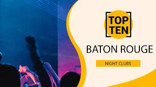 Top 10 Best Night Clubs to Visit in Baton Rouge, Louisiana | USA - English