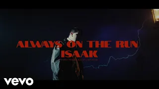 ISAAK - Always on the run (Official Music Video)