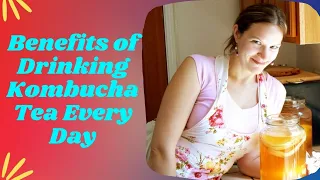 Kombucha The Elixir Of Life | Kombucha Tea Benefits | Making Kombucha Tea | Natural Cures System