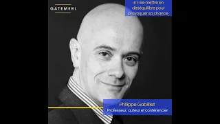 #1- Philippe Gabilliet: Professeur, auteur et conférencier - Se mettre en déséquilibre pour...
