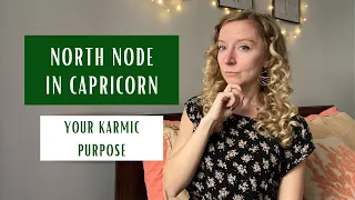 NORTH NODE IN CAPRICORN: your karmic purpose