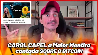 🔴 CAROL CAPEL a Maior Mentira contada SOBRE O BITCOIN