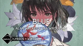 Alan Walker & Ina Wroldsen - Blue (vietsub)