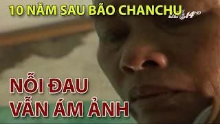 (VTC14)_10 năm sau bão Chanchu: Nỗi đau vẫn ám ảnh