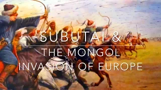 Subutai and the Mongol invasion of Europe