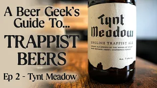 Tynt Meadow (a beer geek's guide to Trappist Beer ep2) | The Craft Beer Channel