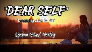 DEAR SELF MAGIGING OKAY DIN AKO | Spoken Word Poetry | Juan trend PH