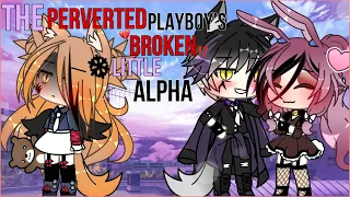 🥵~The PERVERTED playboy’s BROKEN little alpha~💔 [GLMM] gachalife minimovie ~ORIGINAL~ GACHA