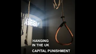 Capital Punishment in the UK - Hanging (Part One)