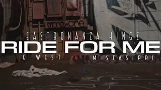 East Bonanza Kingz x E. West x MistaSippi - "Ride For Me" (Official Music Video)