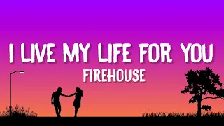 Firehouse - I Live My Life For You (Lyrics)