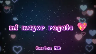 mi mayor regalo//rap para dedicar✓ Carlos NB ft Egbeats