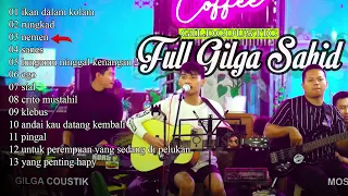 gildcoustic gilga sahid full satu jam nemen sanes rungkat ego lungamu ninggal kenangan