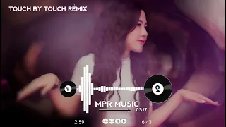 Touch By Touch Remix - DJ Vanessa | Bass Căng Đập Cực Mạnh Hot 2023