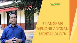 3 Langkah Menghilangkan Mental Blok