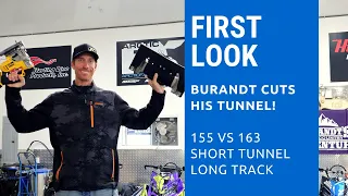 Burandt Cuts His Tunnel | First Look | 155 vs 163. Short tunnel. Long Track