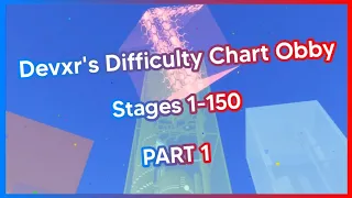 Devxr's Difficulty Chart Obby (Part 1) | 1-150 stages [Roblox]
